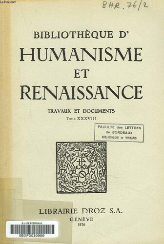 Bibliotheque D Humanisme Et Renaissance. Travaux Et Documents Tome Xxxviii. N°2. F. Higman: Dates Cles De La Reforme Francaise: Le Sommaire De Guillaume Farel Et La Somme De L Escripture Saincte / S.(...)