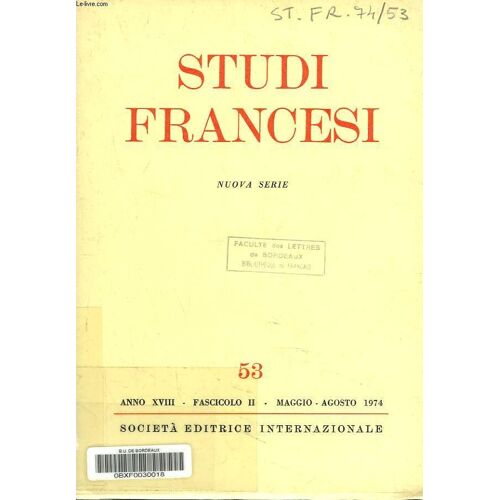Studi Francesi. Nuova Serie N°53. Maggio-Agosto 1974. P.R. Lonigan. The Cliges And The Tristan Legend / Cl. A . Meyer. Gabrieli Simeoni Et Le Premier Sonnet Francais / L. Derla. Il Libro Ascetico Di(...)