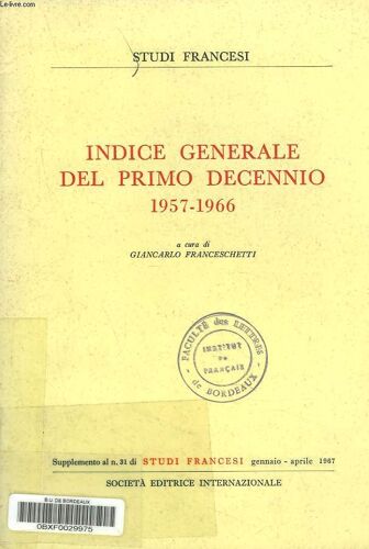Studi Francesi. Indice Generale Del Primo Decennio 1957-1966. Supplemento Al N°31. Gennaio-Aprile 1967.