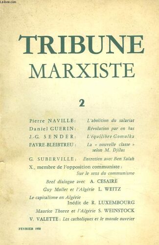 Tribune Marxiste N°2. Fevrier 1958. Pierre Naville. L Abolition Du Salariat / Daniel Guerin. Revolution Par En Bas : J.G. Sender. L Equilibre Gomulka / Favre-Bleibtreu. La Nouvelle Classe Selon M.(...)