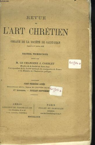 Revue De L Art Chretien. Recueil Trimestriel Organe De La Societe De Saint-Jean. 23e Annee. 2e Serie. Tome Xi. 1e Livraison. Juillet-Sept 1879. Bref De S.S. Le Pape Leon Xiii Au Directeur De La Revue(...)