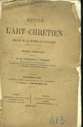 Revue De L Art Chretien. Recueil Trimestriel Organe De La Societe De Saint-Jean. 23e Annee. 2e Serie. Tome X. 1e Livraison. Janv-Mars 1879. E. Cartier: L Art Chretien: Lettres D Un Solitaire. Histoire(...)