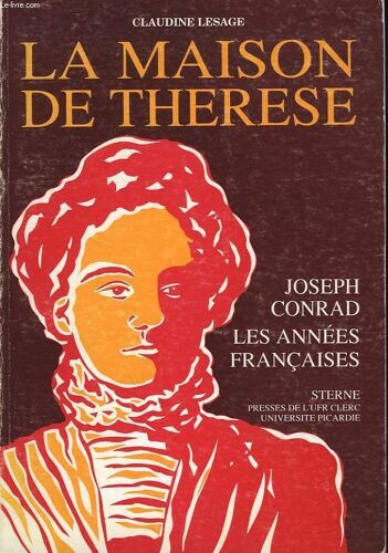 La Maison De Therese. Joseph Conrad. Les Annees Francaises.