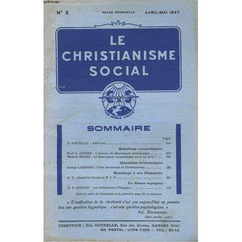 Le Christiannisme Social N°3. Revue Mensuelle. Avril-Mai 1937. Questions Oecumeniques. Prof. L. Zander : L Essence Du Mouvement Oeucumenique / W. Minod : Le Mouvement Oeucumenique Est-Il En Danger ? /(...)