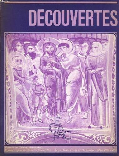 Decouvertes. N°13, Janvier-Mars 1969. La Syrie, Impressions Et Images Par R. Percheron / La Route Jacques Coeur Par Raoul Berenguier / Les Eglises Superbes Et Cappadoce Par Martha Masdupuy / Primitifs(...)
