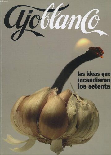Gioblanco N°1, Octubre 1974. Las Ideas Que Incendiaron Los Setenta / Metodologia Del Pensamiento Magico, Eugenio Trias / Angelus Novus, Walter Benjamin / Proceso Y Erotica Del Diseno, Oriol Bohigas /(...)