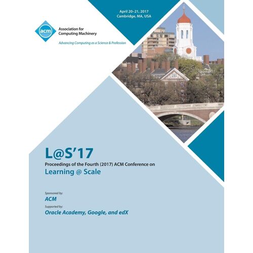 L@S 2017 Fourth (2017) Acm Conference On Learning @ Scale