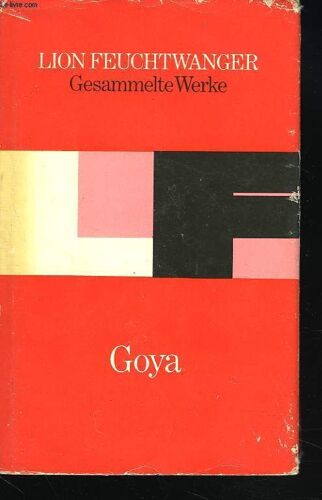 Goya Oder Der Arge Weg Der Erkenntnis.