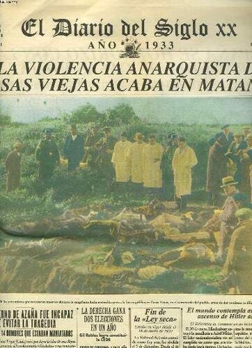 El Diarion Del Siglo Xx. Ano 1933. La Violencia Anarquista De Casas Viejas Acaba En Matanza.