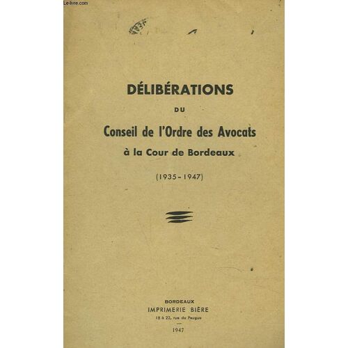 Deliberations Du Conseil De L Ordre Des Avocats A La Cour De Bordeaux (1935-1947)