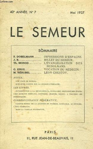 Le Semeur N°7. Mai 1937. S. Dobelmann. Impressions D Espagne / J.B. . Billet Du Semeur / Th. Monod. L Evangelisation Des Musulmans / G. Krug. Vocation Du Medecin / M. Herubel. Leon Chestov.