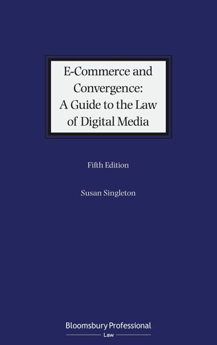 E-Commerce And Convergence: A Guide To The Law Of Digital Media