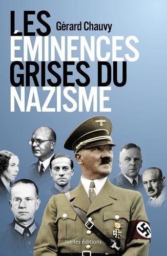 Les Éminences Grises Du Nazisme