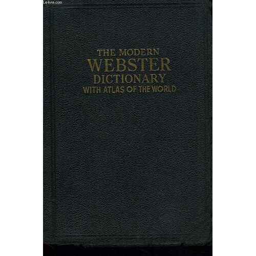 The Modern Webster Dictionary With Atlas Of The World