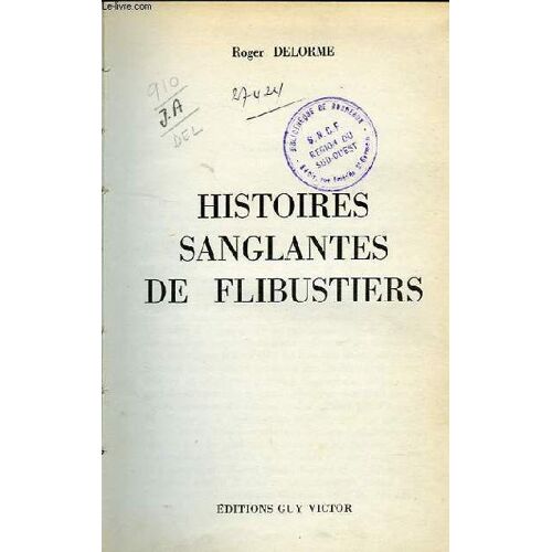 Histoires Sanglantes De Flibustiers