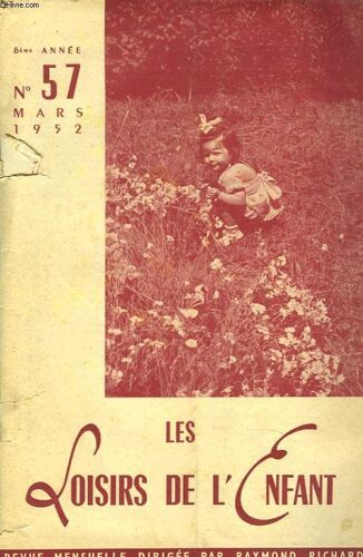 Les Loisirs Des Enfants N° 57 Mars 1952. La Musique Et Le Chant Pour Les Jeunes Enfants Par Annie Fournier / Poesie / Livres / Travail Manuel / Initiation A La Musique D Ensemble / Conte / Pour Les(...)