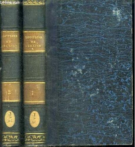 Des Fonctions Des Obligations Et Des Biens Des Dignitaires Ecclesiastiques Ou Ancienne Et Nouvelle Discipline De L Eglise. Touchant Les Benefices Et Les Beneficiers - 2 Tomes En 2 Volumes (Tome(...)
