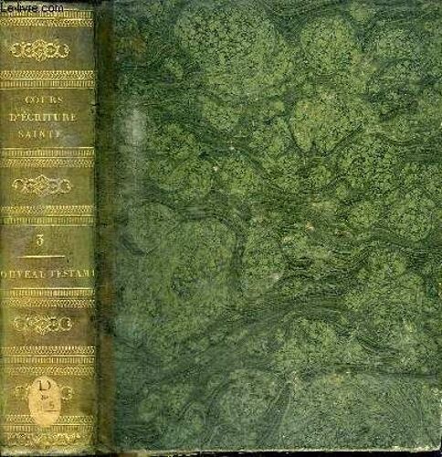 Cours D Ecriture Sainte - Tome 3 : Nouveau Testament