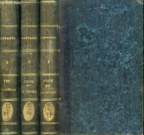 Etudes Sur L Empire Romain - Rome Et La Judee - 3 Tomes En 3 Volumes (Tome 1+2+3) - Tomes 1 Et 2 : Au Temps De La Chute De Neron (Ans 66-72 Apres Jesus-Christ) - Tome 3 : Les Antonins (Ans De J.-C.(...)