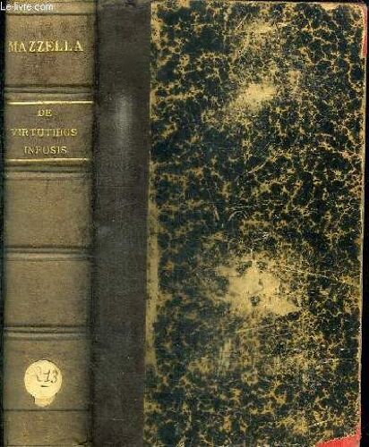 De Virtutibus Infusis Praelectiones Scholastico-Dogmaticae Quas In Gregoriana Universate