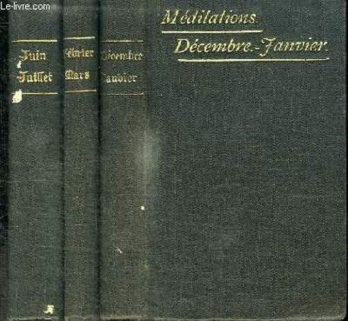 Jesus-Christ Medite Et Contemple Tous Les Jours De L Annee - 3 Tomes En 3 Volumes (Tome I+Ii+Iv) Tome 1 : Decembre-Janvier : Incarnation Du Verbe - Sainte Enfance De N-S Jesus-Christ - Fetes Et(...)
