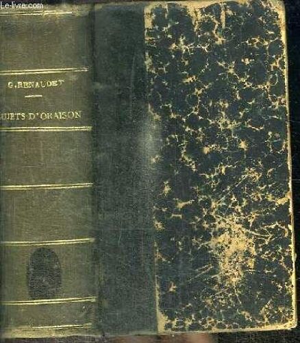 Sujets D Oraison Pour Tout Le Cours De L Annee A L Usage Des Pretres - 4 Tomes En 1 Volume (Tome 1+2+3+4) Tome 1 : Partie D Hiver - Tome 2 : Partie Du Printemps - Tome 3 : Partie D Ete - Tome 4 :(...)