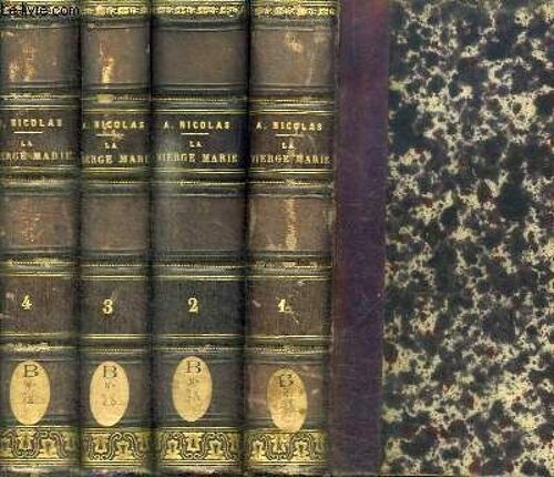 La Vierge Marie Et Le Plan Divin - Nouvelles Etudes Philosophiques Sur Le Christianisme - 4 Tomes En 4 Volumes (Premiere Partie + 2eme Partie + 3eme Partie Tome 1 + 3eme Partie Tome 2)