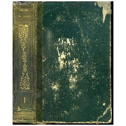 Vie De M. Ollier Fondateur Du Seminaire De S. Sulpice - Tome Premier