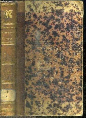 Epistolarum B. Pauli Apostoli Triplex Expositio : Analysi. Paraphrasi. Commentario - Tomus Primus