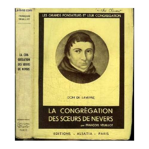 Dom De La Veyne Et La Congregation Des Soeurs De La Charite Et De L Instruction Chretienne De Nevers