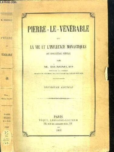 Pierre-Le-Venerable Ou La Vie Et L Influence Monastiques Au Douzieme Siecle