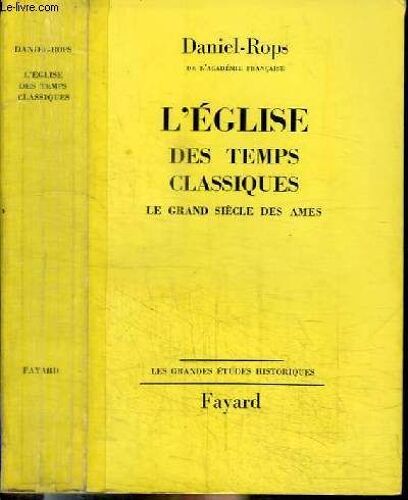 L Eglise Des Temps Classiques - Le Grand Siecle Des Ames