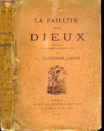 La Faillite Des Dieux - Impressions D Un Voyage Dans L Orient Grec