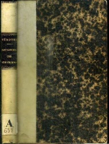 Babyloniens Und Assyriens Nach Den Keilsdjriftdenkmalern - Mit Befonderer Berucksichtigung Des Elten Destaments