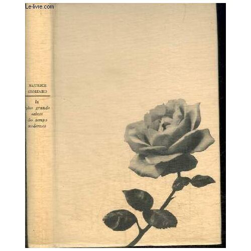 La Plus Grande Sainte Des Temps Modernes - Sainte Therese De L Enfant-Jesus D Apres Les Manuscrits Autobiographiques Originaux