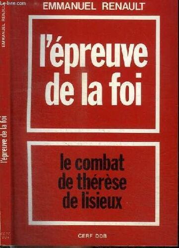 L Epreuve De La Foi - Le Combat De Therese De Lisieux - Avril 1896 - 30 Septembre 1897