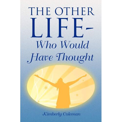 The Other Life-Who Would Have Thought