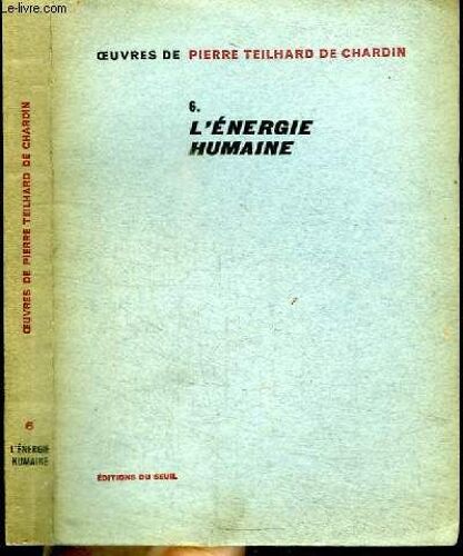 Oeuvres De Pierre Teilhard De Chardin N°6 : L Energie Humaine