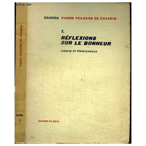 Cahiers Pierre Teilhard De Chardin N°2 - Reflexions Sur Le Bonheur : Inedits Et Temoignages