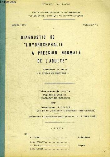 Diagnostic De L Hydrocephalie A Pression Normale De L Adulte Syndrome De Hakim - A Propos De Deux Cas - These Presentee Pour Le Diplome D Etat De (Doctorat En Medecine) Présentée Et Soutenue(...)