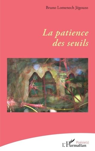 La Patience Des Seuils