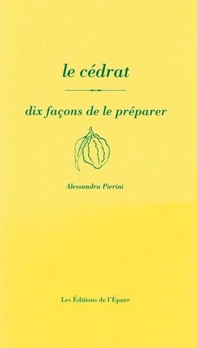 Le Cédrat - Dix Façons De Le Préparer