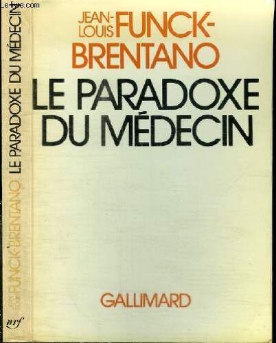 Le Paradoxe Du Medecin - Un Autre Malade. Un Autre Médecin. Pour Une Autre Médecine