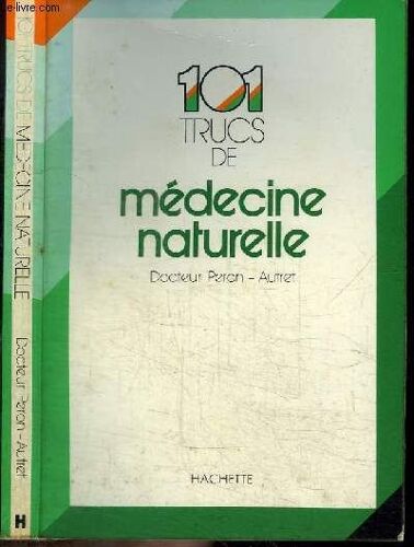 101 Trucs De Medecine Naturelle