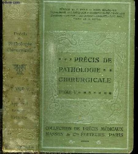 Precis De Pathologie Chirurgicale - Tome 5 : Appareil Genital De L Homme - Pathologie Urinaire - Gynecologie
