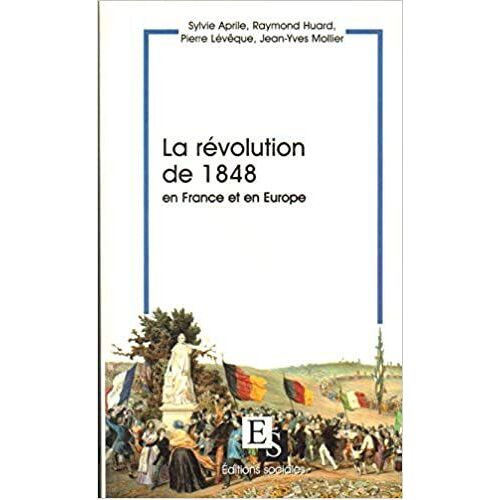 La Révolution De 1848 En France Et En Europe