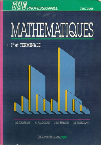 Mathématiques - Bacs Professionnels Tertiaires, Première Et Terminale