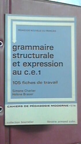 Grammaire Structurale Et Expression Au Ce1 - 105 Fiches De Travail