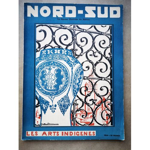 Nord-Sud - La Revue Illustrée Du Maroc. Les Arts Indigènes .1934