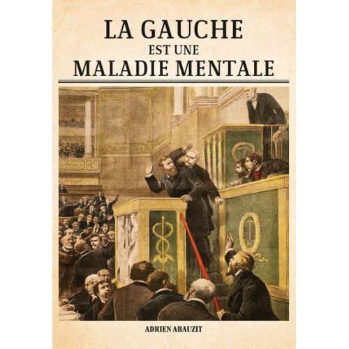 La Gauche Est Une Maladie Mentale